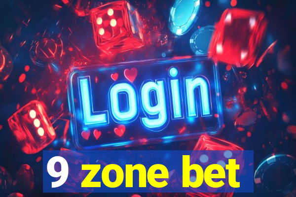 9 zone bet